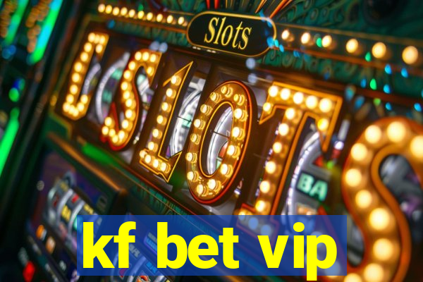 kf bet vip